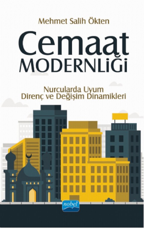 Cemaat Modernliği: Nurcularda Uyum, Direnç ve Değişim Dinamikleri