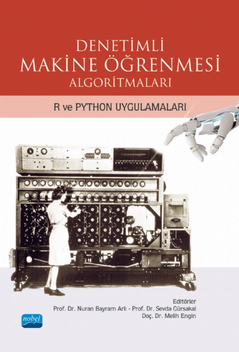 DENETİMLİ MAKİNE ÖĞRENMESİ ALGORİTMALARI - R VE PYTHON Uygulamaları