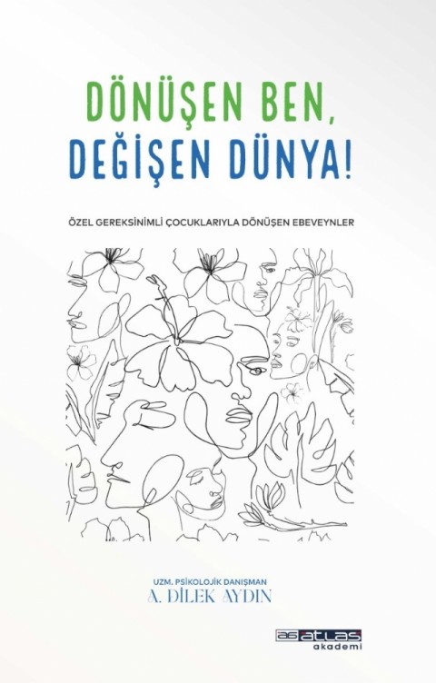 DÖNÜŞEN BEN DEĞİŞEN DÜNYA - Özel Gereksinimli Çocuklariyla Dönüşen Ebeveynler