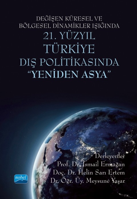 Değişen Küresel ve Bölgesel Dinamikler Işığında 21. Yüzyıl TÜRKİYE DIŞ POLİTİKASINDA 