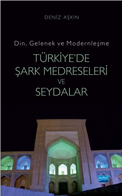 -Din, Gelenek ve Modernleşme- TÜRKİYE’DE ŞARK MEDRESELERİ VE SEYDALAR