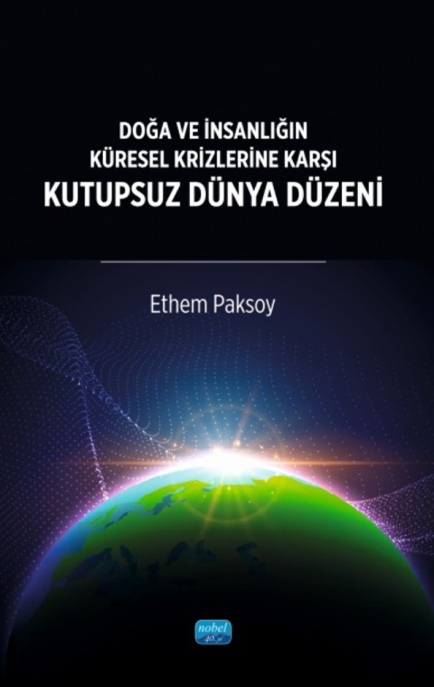 Doğa ve İnsanlığın Küresel Krizlerine Karşı KUTUPSUZ DÜNYA DÜZENİ