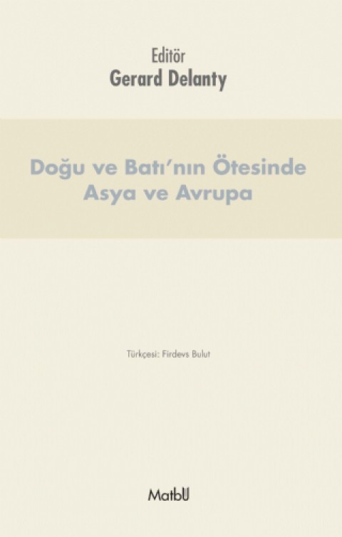 Doğu ve Batı’nın Ötesinde ASYA ve AVRUPA