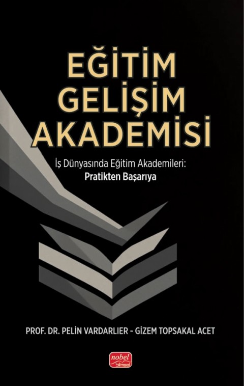 EĞİTİM GELİŞİM AKADEMİSİ - İş Dünyasında Eğitim Akademileri Pratikten Başarıya