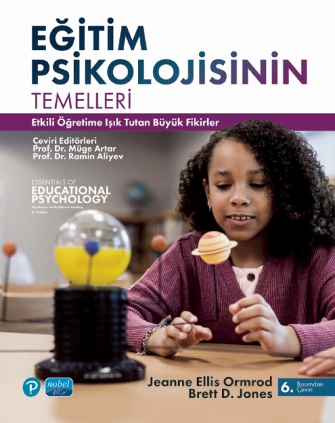 EĞİTİM PSİKOLOJİSİNİN TEMELLERİ - Etkili Öğretime Işık Tutan Büyük Fikirler / Essentials of Educational Psychology-Big Ideas to Guide Effective Teaching