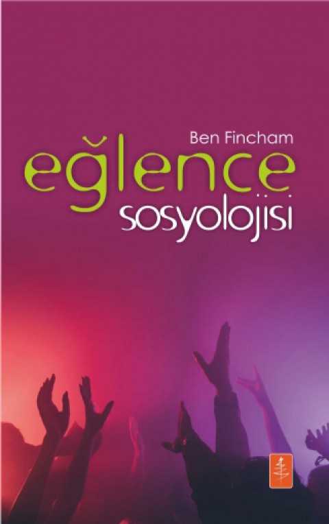 EĞLENCE SOSYOLOJİSİ - The Sociology Of Fun