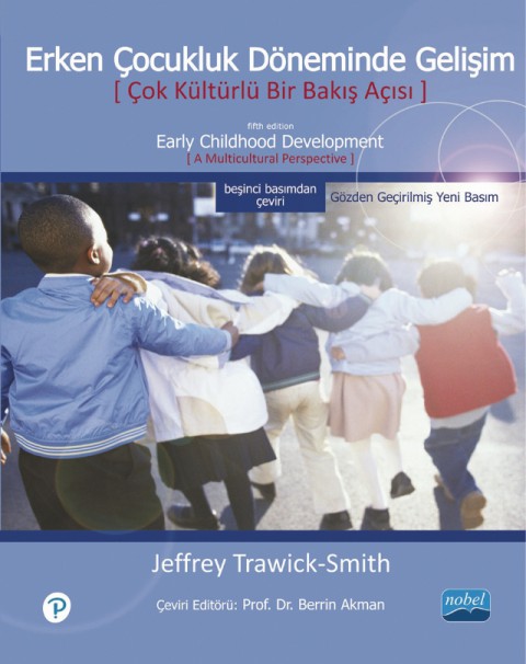 ERKEN ÇOCUKLUK DÖNEMİNDE GELİŞİM - Çok Kültürlü Bir Bakış Açısı / Early Childhood Development A Multicultural Perspective