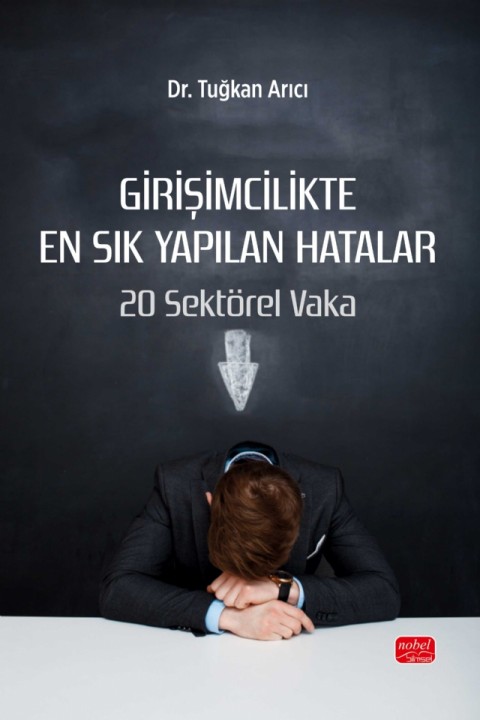 GİRİŞİMCİLİKTE EN SIK YAPILAN HATALAR - 20 Sektörel Vaka