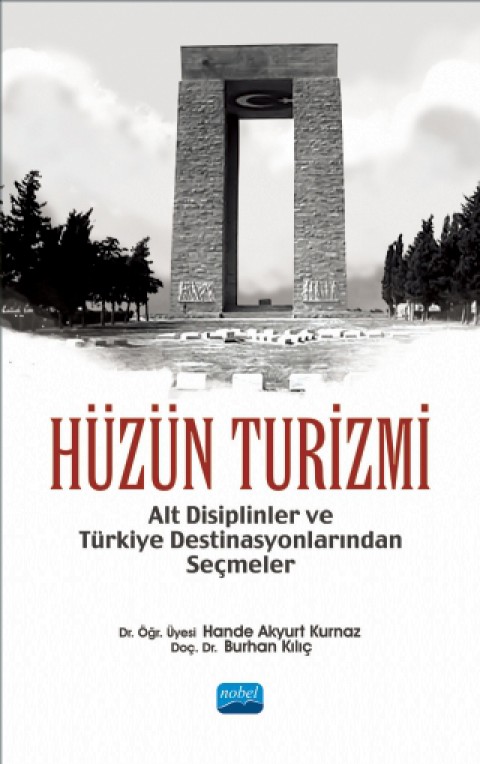 HÜZÜN TURİZMİ - Alt Disiplinler ve Türkiye Destinasyonlarından Seçmeler