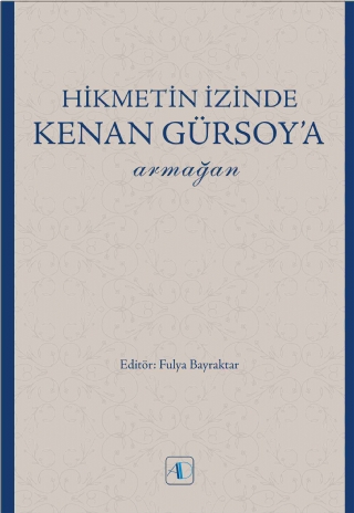 Hikmetin İzinde KENAN GÜRSOY’a Armağan