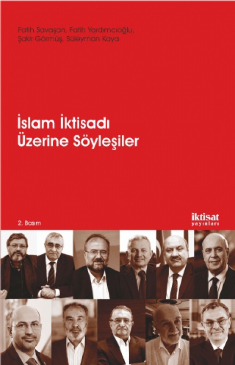 İSLAM İKTİSADI ÜZERİNE SÖYLEŞİLER - İslam İktisadının Dünü, Bugünü, Yarını