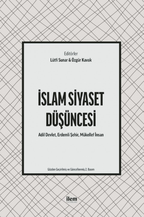 İSLAM SİYASET DÜŞÜNCESİ - Adil Devlet, Erdemli Şehir, Mükellef İnsan