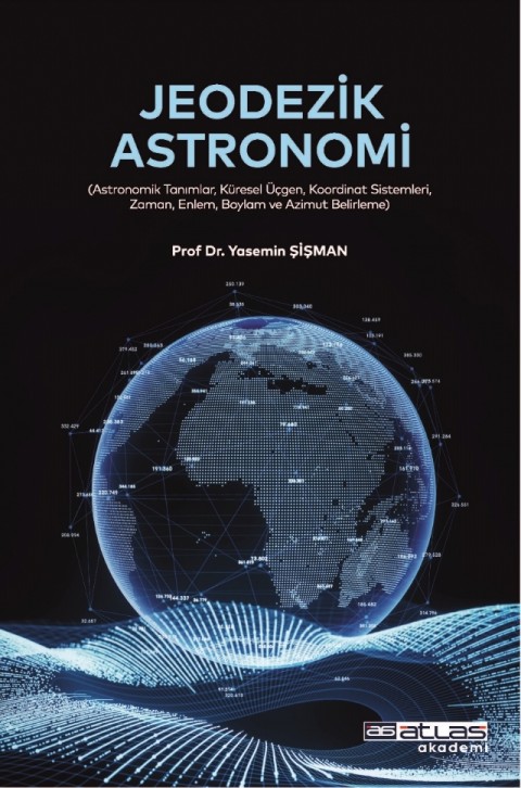 JEODEZİK ASTRONOMİ -  Astronomik Tanımlar Küresel Üçgen Koordinat Sistemleri Zaman Enlem Boylam ve Azimut Belirleme