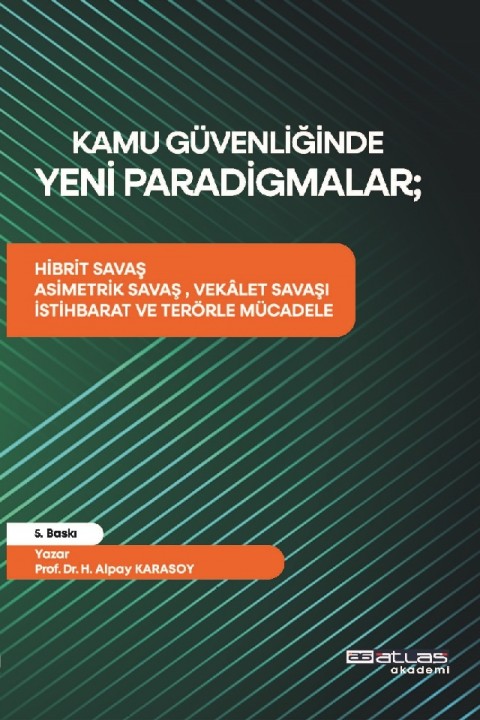 KAMU GÜVENLİĞİNDE YENİ PARADİGMALAR – Hibrit Savaş, Asimetrik Savaş, Vekâlet Savaşı, İstihbarat ve Terörle Mücadele
