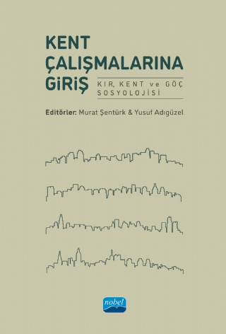 KENT ÇALIŞMALARINA GİRİŞ -Kır, Kent ve Göç Sosyolojisi-