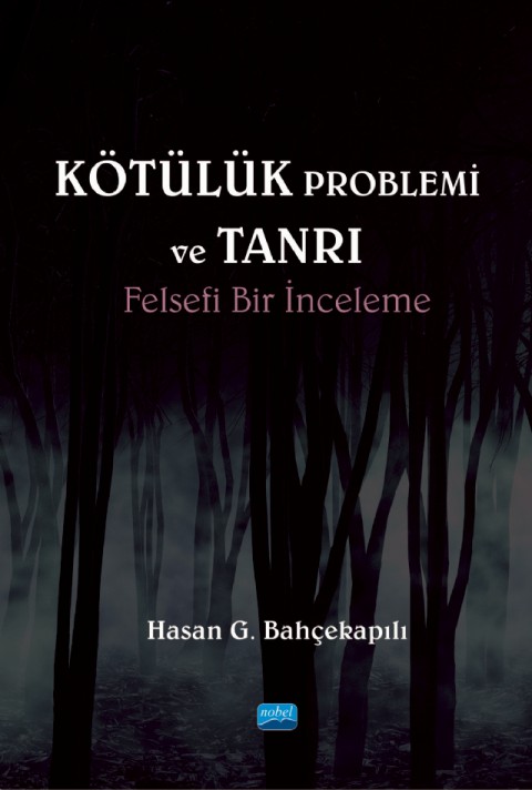 KÖTÜLÜK PROBLEMİ ve TANRI: Felsefi Bir İnceleme