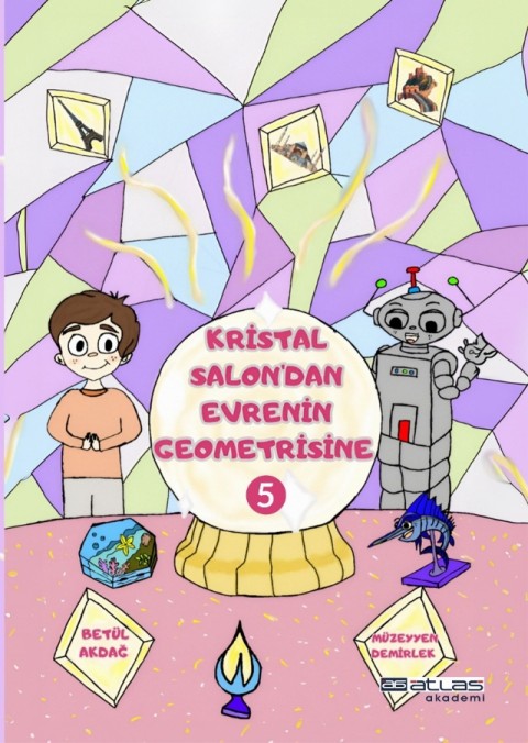 KRİSTAL SALON'DAN EVRENİN GEOMETRİSİNE -5. Kitap - (Sticker Hediyeli)