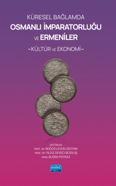 Küresel Bağlamda OSMANLI İMPARATORLUĞU VE ERMENİLER: Kültür ve Ekonomi