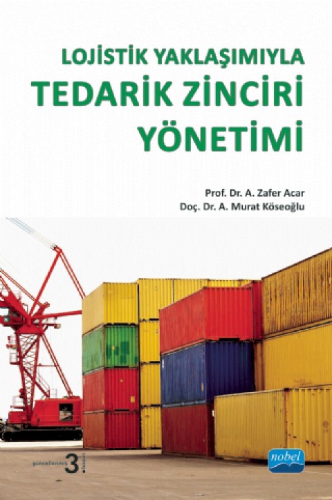 Lojistik Yaklaşımıyla TEDARİK ZİNCİRİ YÖNETİMİ