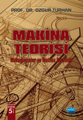 MAKİNA TEORİSİ - Mekanizmalar ve Makina Dinamiği