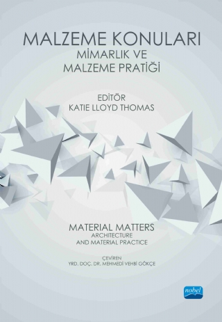 MALZEME KONULARI - Mimarlık ve Malzeme Pratiği / Material Matters: Architecture and Material Practice