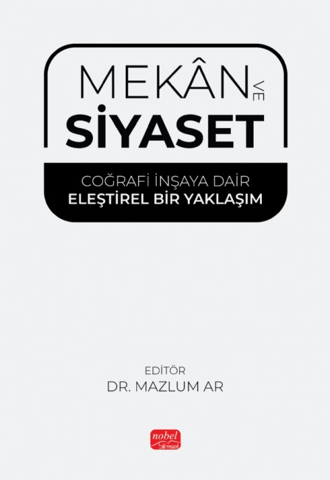 MEKÂN VE SİYASET - Coğrafi İnşaya Dair Eleştirel Bir Yaklaşım