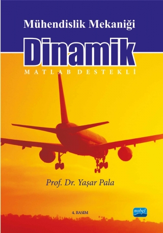 MÜHENDİSLİK MEKANİĞİ DİNAMİK - Matlab Destekli
