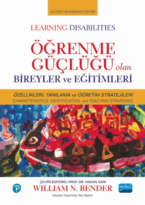 ÖĞRENME GÜÇLÜĞÜ OLAN BİREYLER ve EĞİTİMLERİ / LEARNING DISABILITIES: CHARACTERISTICS, IDENTIFICATION, AND TEACHING STRATEGIES