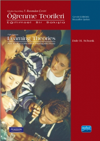 ÖĞRENME TEORİLERİ -Eğitimsel Bir Bakışla- Learning Theories an Educational Perspektive