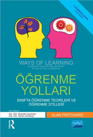 ÖĞRENME YOLLARI - Sınıfta Öğrenme Teorileri ve Öğrenme Stilleri - WAYS OF LEARNING - Learning Theories and Learning Styles in the Classroom