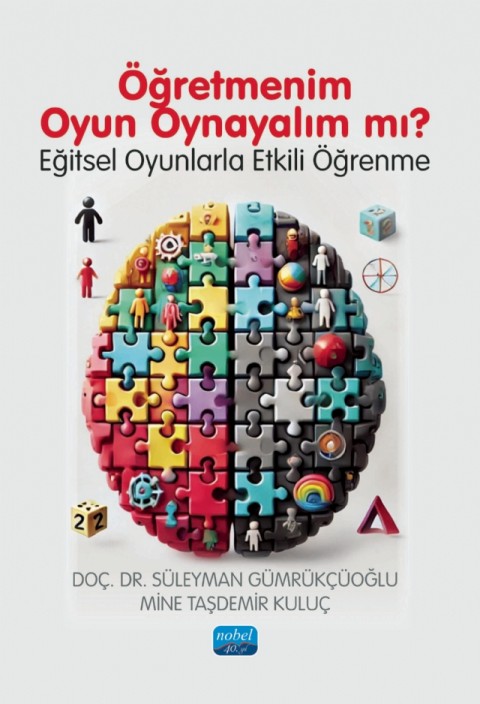 ÖĞRETMENİM OYUN OYNAYALIM MI? (Eğitsel Oyunlarla Etkili Öğrenme)