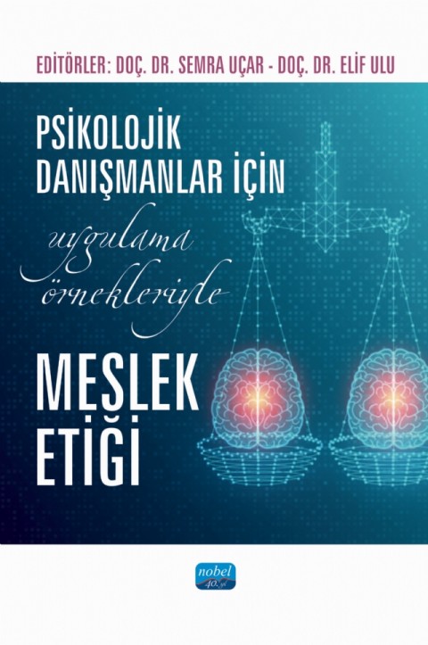 Psikolojik Danışmanlar İçin Uygulama Örnekleriyle MESLEK ETİĞİ