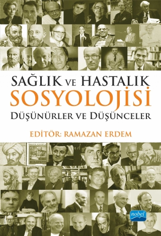 SAĞLIK VE HASTALIK SOSYOLOJİSİ: Düşünürler ve Düşünceler