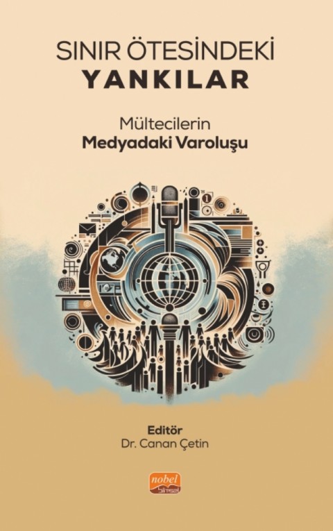 SINIR ÖTESİNDEKİ YANKILAR - Mültecilerin Medyadaki Varoluşu
