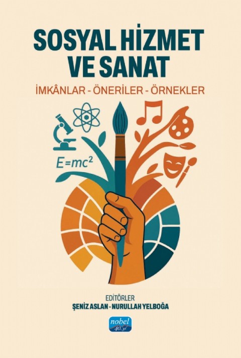 SOSYAL HİZMET VE SANAT / İmkânlar - Öneriler - Örnekler