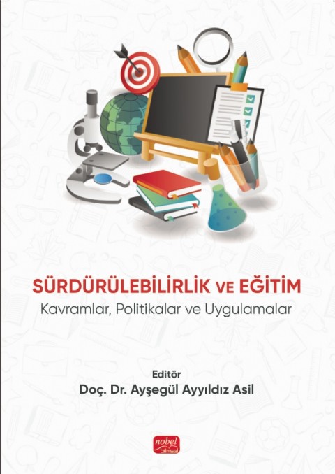 SÜRDÜRÜLEBİLİRLİK VE EĞİTİM - Kavramlar, Politikalar ve Uygulamalar