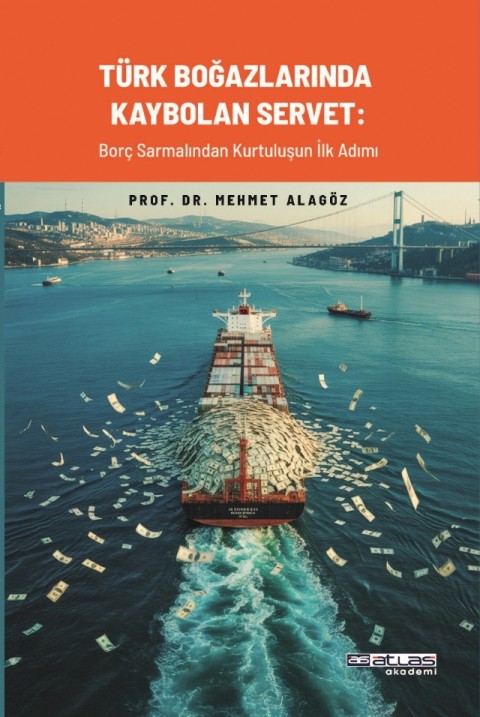 TÜRK BOĞAZLARINDA KAYBOLAN SERVET -  Borç Sarmalından Kurtuluşun İlk Adımı
