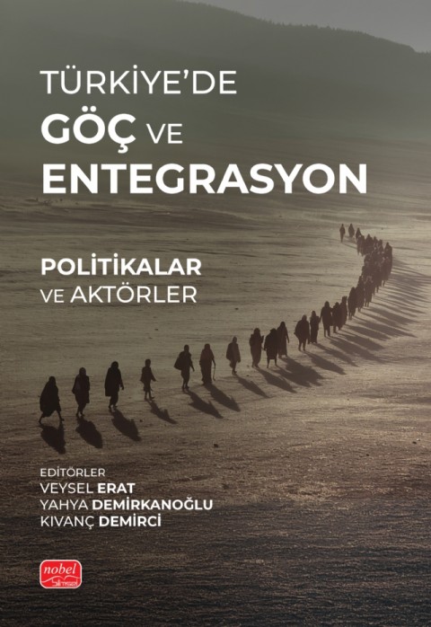 TÜRKİYE’DE GÖÇ VE ENTEGRASYON - Politikalar ve Aktörler