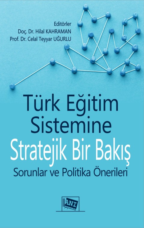 Türk Eğitim Sistemine Stratejik Bir Bakış Sorunlar ve Politika Önerileri