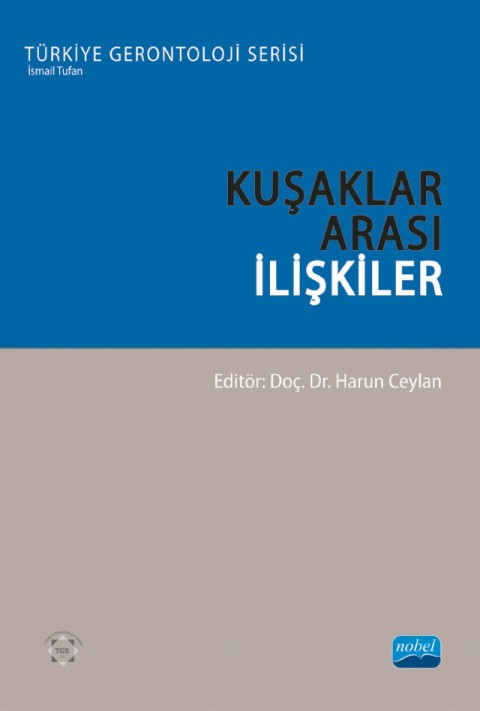 KUŞAKLAR ARASI İLİŞKİLER - Türkiye Gerontoloji Serisi