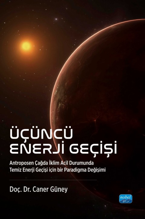 ÜÇÜNCÜ ENERJİ GEÇİŞİ - Antroposen Çağda İklim Acil Durumunda Temiz Enerji Geçişi için bir Paradigma Değişimi