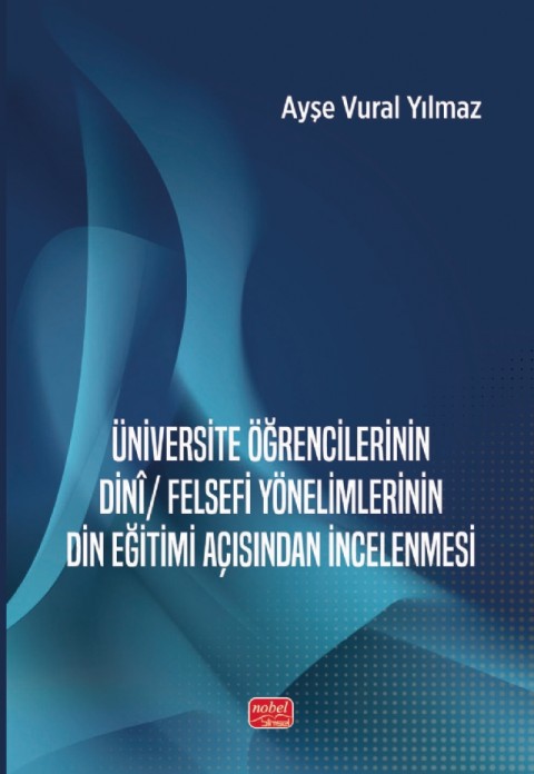 Üniversite Öğrencilerinin Dinî / Felsefi Yönelimlerinin Din Eğitimi Açısından İncelenmesi