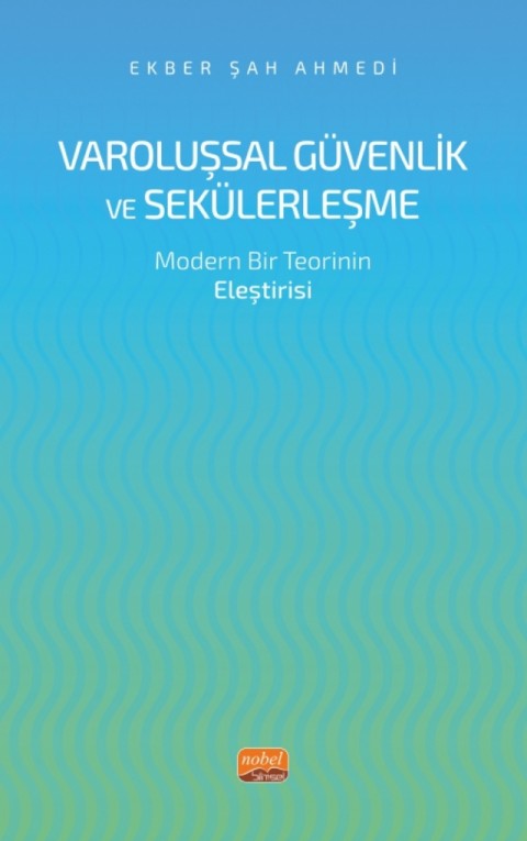 VAROLUŞSAL GÜVENLİK VE SEKÜLERLEŞME - Modern Bir Teorinin Eleştirisi