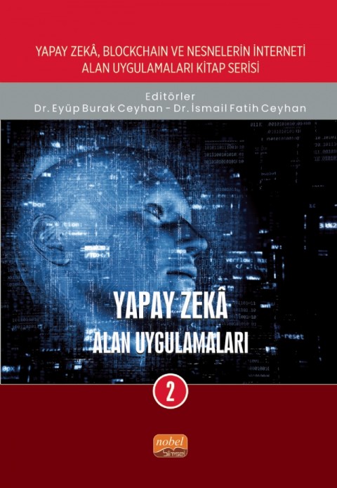Yapay Zeka, Blockchain ve Nesnelerin İnterneti Kitap Serisi / Yapay Zekâ: Alan Uygulamaları-2